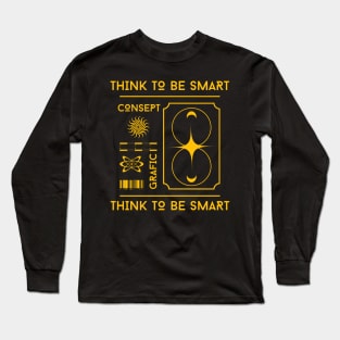 be smart Long Sleeve T-Shirt